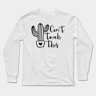 Can't touch this Long Sleeve T-Shirt